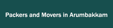 Packers and Movers in Arumbakkam