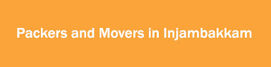 Packers and Movers in Injambakkam