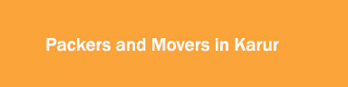 Packers and Movers in Karur