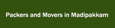 Packers and Movers in Madipakkam