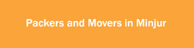 Packers and Movers in Minjur
