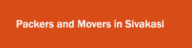 Packers and Movers in Sivakasi