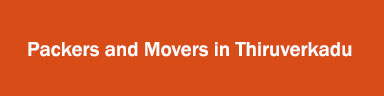 Packers and Movers in Thiruverkadu