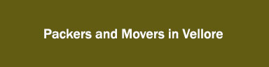 Packers and Movers in Vellore